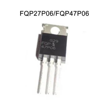 10pcs/veliko FQP47P06 TO-220 47P06 FQP27P06 27P06 MOSFET
