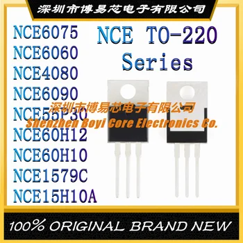 NCE6075 NCE6060 NCE4080 NCE6090 NCE55P30 NCE60H12 NCE60H10 NCE1579C NCE15H10A popolnoma nov originalno-220