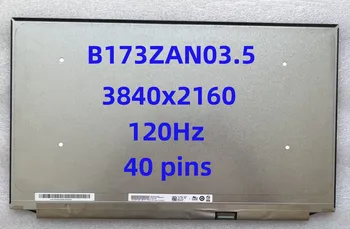 Za 17,3-palčni 4K 120Hz UHD 3840*2160 B173ZAN03.5 eDP1.4 40 zatiči 100% NTSC IPS Gaming Laptop LCD zaslon Zaslon