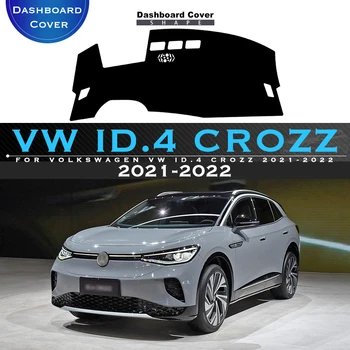 Za Volkswagen VW ID.4 CROZZ 2021-2022 Avto nadzorna plošča Pokrov Izognili Svetlobe Pad Instrument Platformo Desk Kritje Mat Preproge Zaščitna